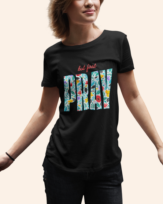 'But First - Pray' Lady's Tee