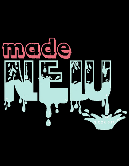 'Made New' Lady's Tee