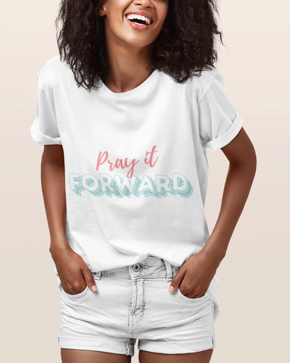 'Pray It Forward' Lady's Tee