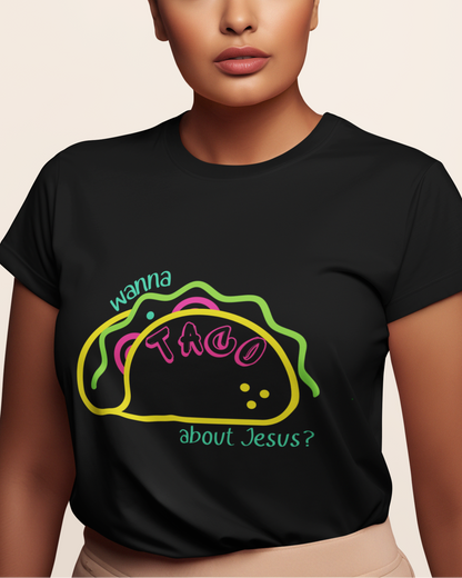 'Wanna Taco About Jesus' Lady's Tee