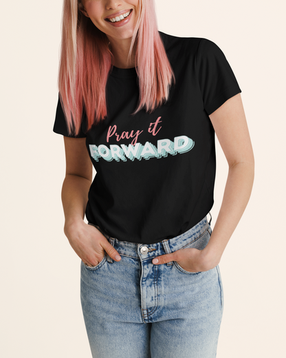 'Pray It Forward' Lady's Tee
