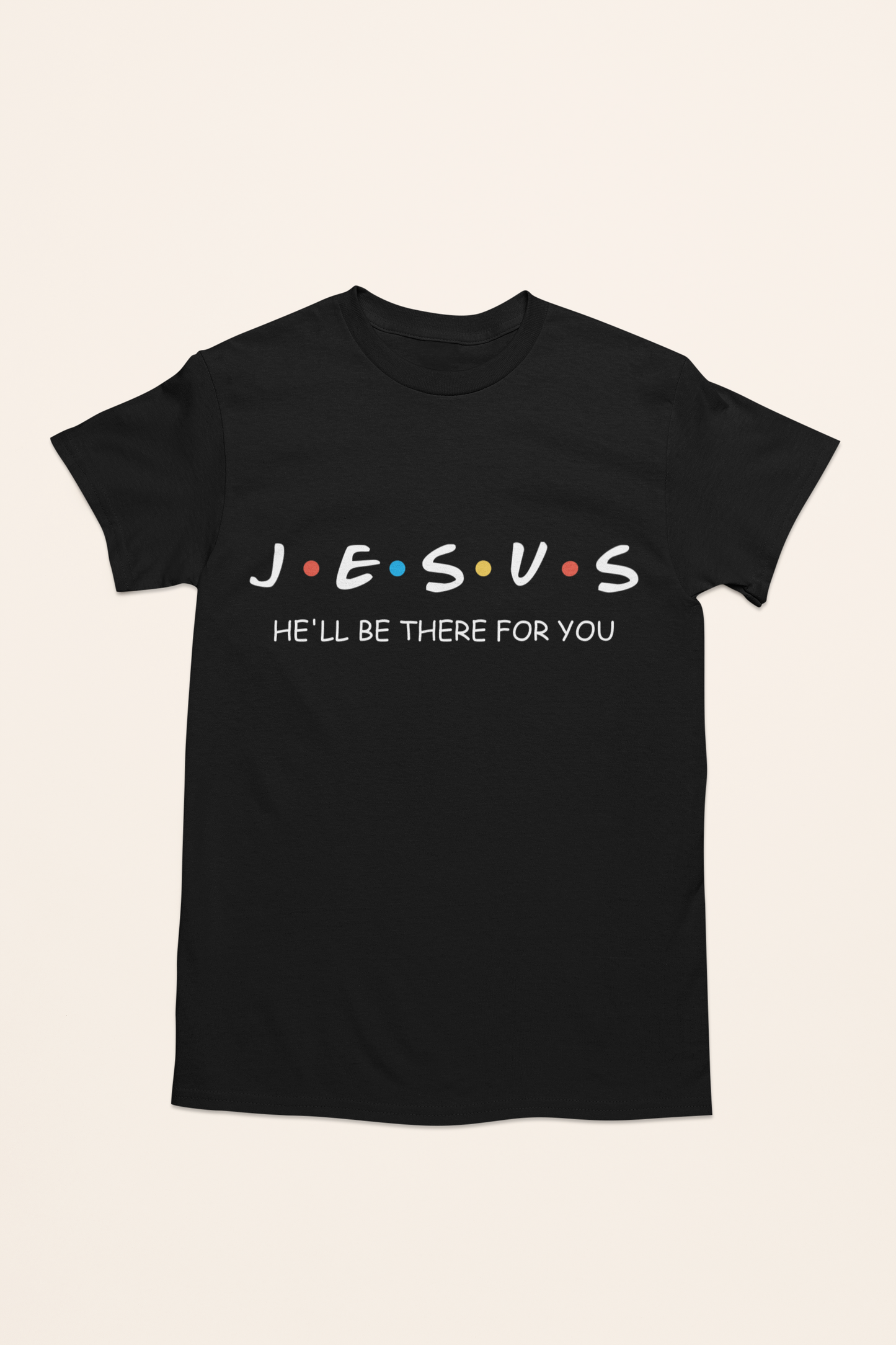 'He'll Be There For You' Lady's Tee