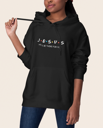 'He'll Be There For You' Lady's Hoodie