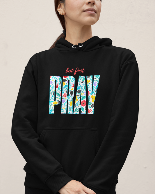 'But First - Pray' Lady's Hoodie