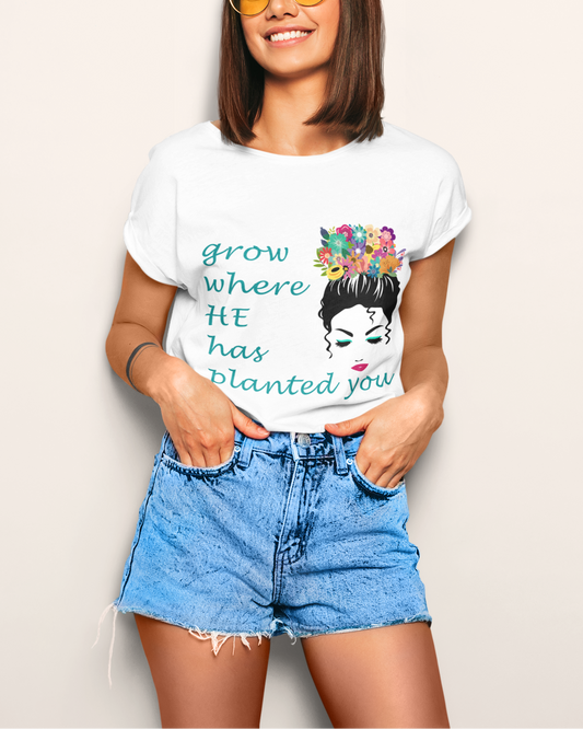 'Grow Where He Has Planted You' Lady's Tee