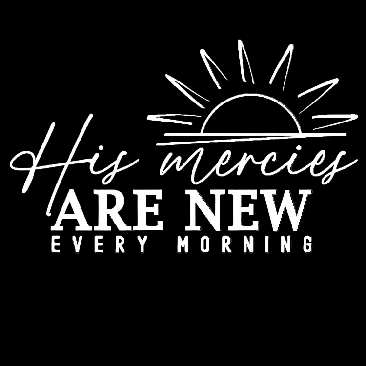 'His Mercies Are New' Lady's Tee