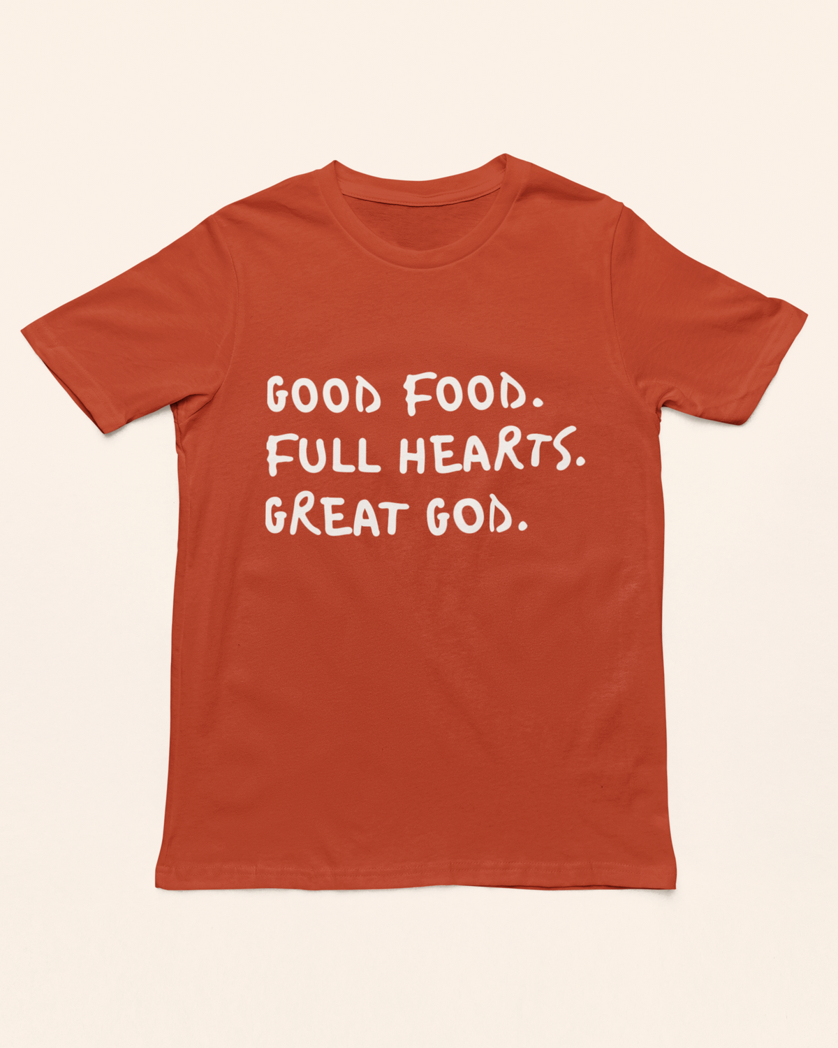 'Good Food, Full Hearts, Great God' Lady's Tee