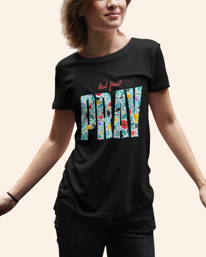 'But First - Pray' Lady's Tee